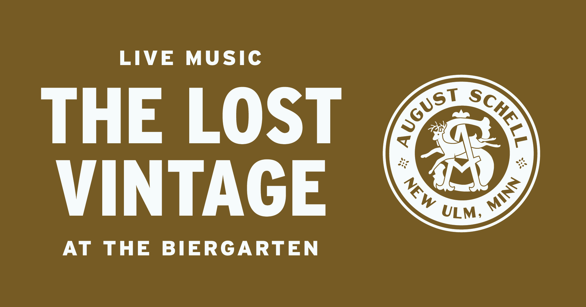 "LIVE MUSIC THE LOST VINTAGE IN THE BIERGARTEN" text with August Schell Brewing Company crest logo to the right of text